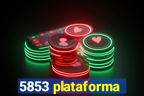 5853 plataforma